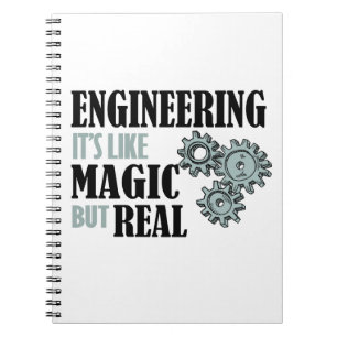 Engineering - It's Like Magic But Real Notebook