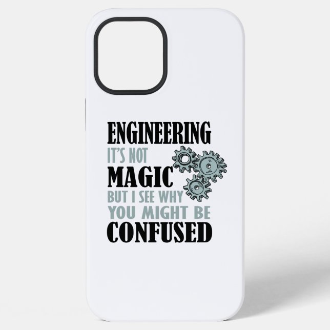 Engineering - It's Not Magic iPhone Case (Back)