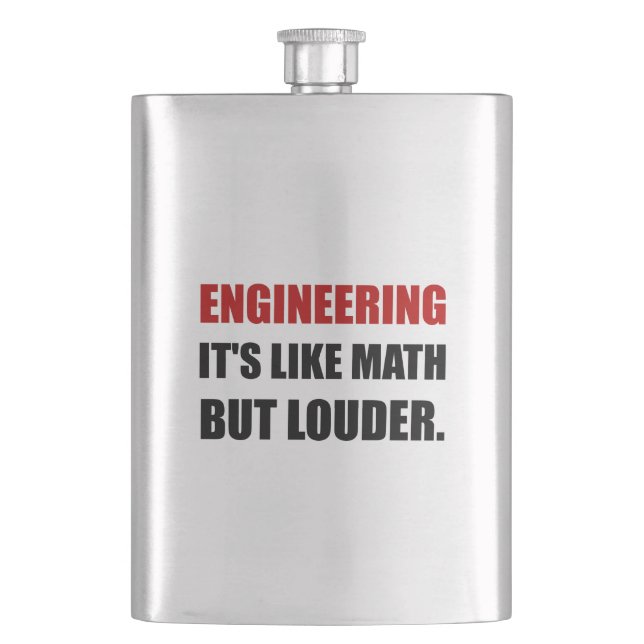 Engineering Like Math But Louder Funny Hip Flask (Front)