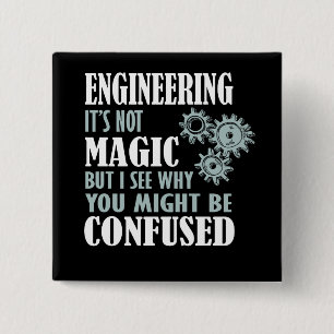 Engineering Magic I See Why You Might Be Confused 15 Cm Square Badge
