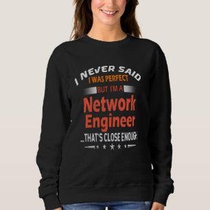 Engineering Profession Funny Network Engineer Gift Sweatshirt