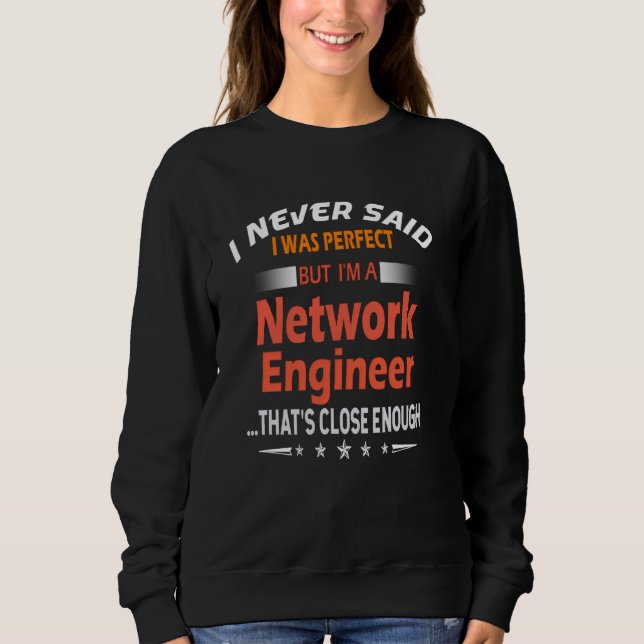Engineering Profession Funny Network Engineer Gift Sweatshirt (Front)