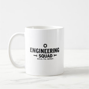 Engineering Squad Build Fix Repeat Coffee Mug