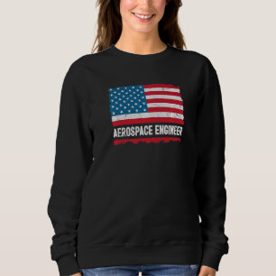 Engineering Us Flag Aerospace Engineer Sweatshirt