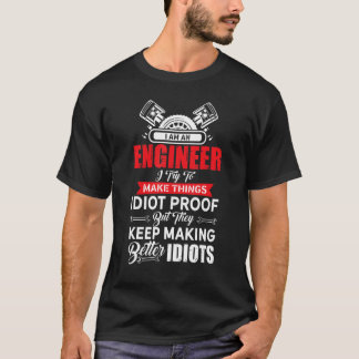 Engineers Better Idiots Engineer Engineering Deg T-Shirt