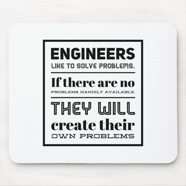 Engineers like to solve problems. mouse mat (Front)