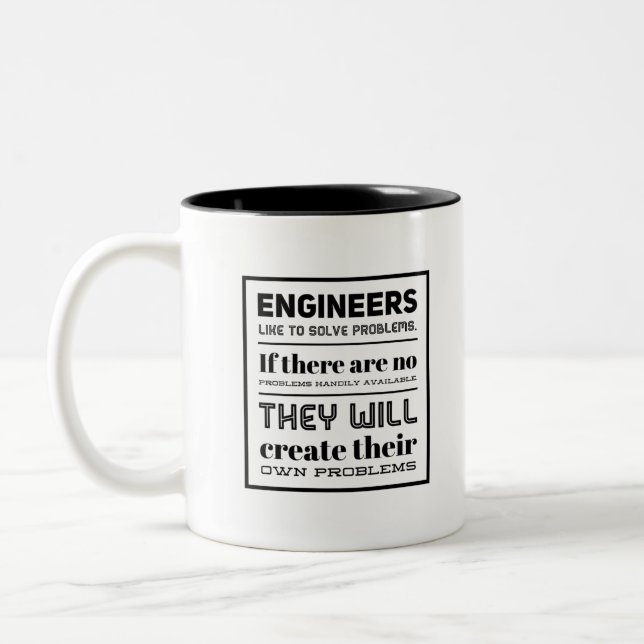 Engineers like to solve problems. Two-Tone coffee mug (Left)