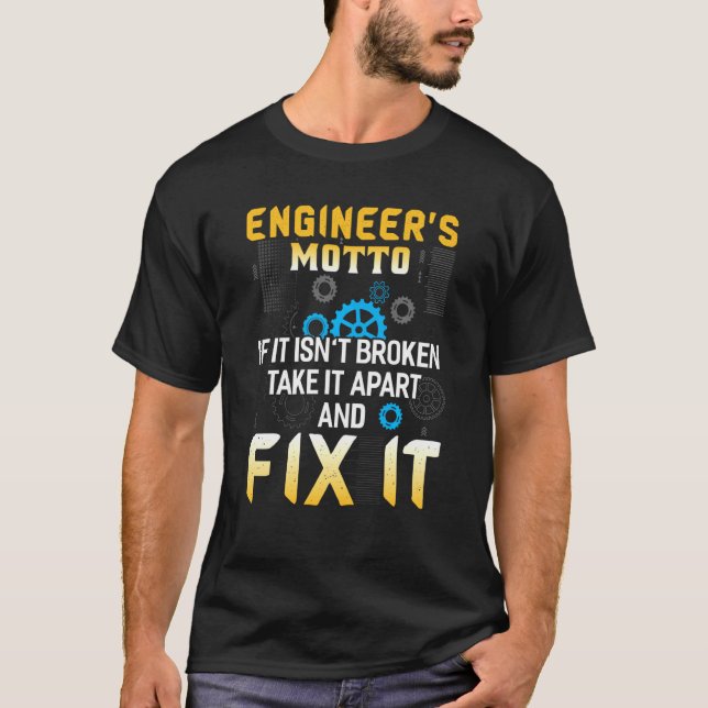 Engineers Motto Funny Engineering T-Shirt (Front)