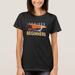 Engines Are For Beginners paragliders tandem fligh T-Shirt