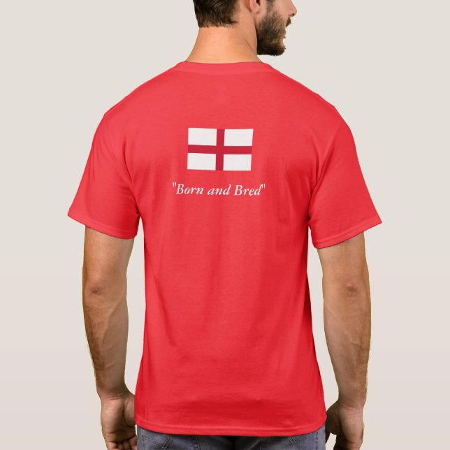 England Born and Bred T Shirt (Back)
