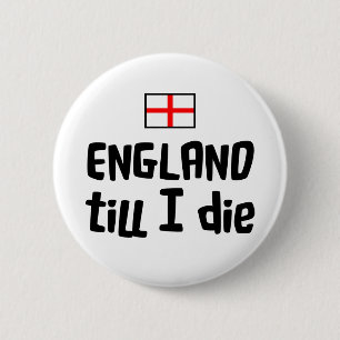 England till I die 6 Cm Round Badge