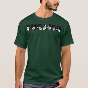 ENGLISH ASL Sign Language Design 1 T-Shirt