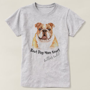 English Bulldog Best Dog Mum Ever T-Shirt