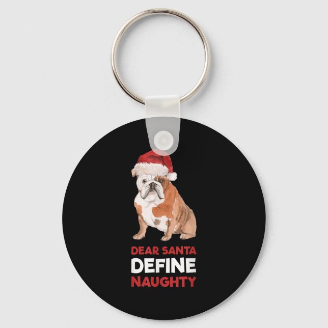 English Bulldog Christmas Shirt Dear Santa Define  Key Ring (Front)