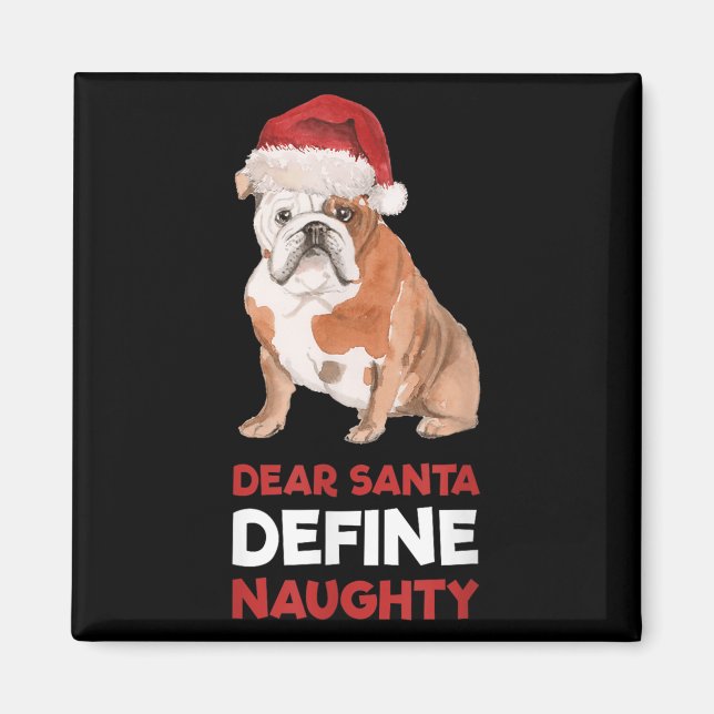 English Bulldog Christmas Shirt Dear Santa Define  Magnet (Front)