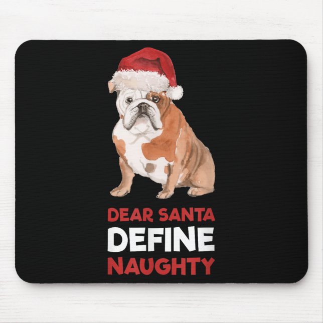 English Bulldog Christmas Shirt Dear Santa Define  Mouse Mat (Front)