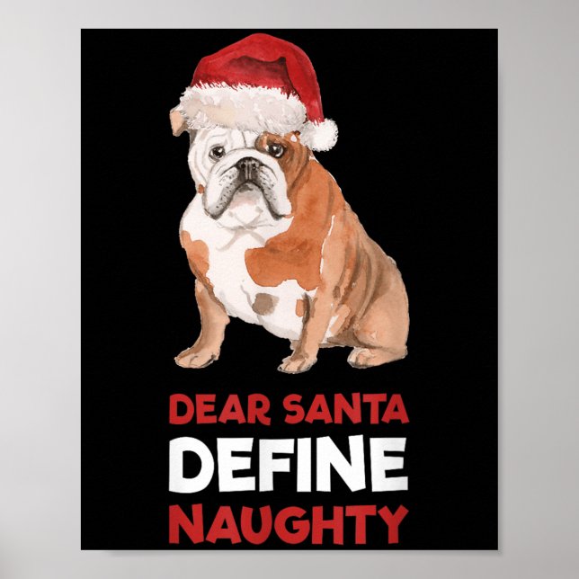 English Bulldog Christmas Shirt Dear Santa Define  Poster (Front)