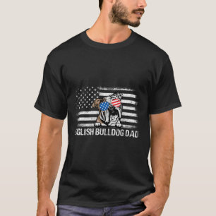 English Bulldog Dad American Flag 4Th Of July Patr T-Shirt
