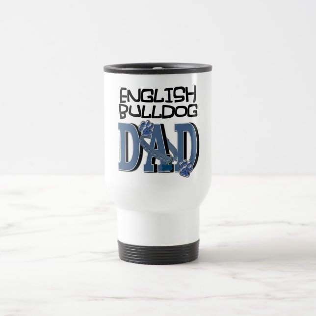 English Bulldog DAD Travel Mug (Center)
