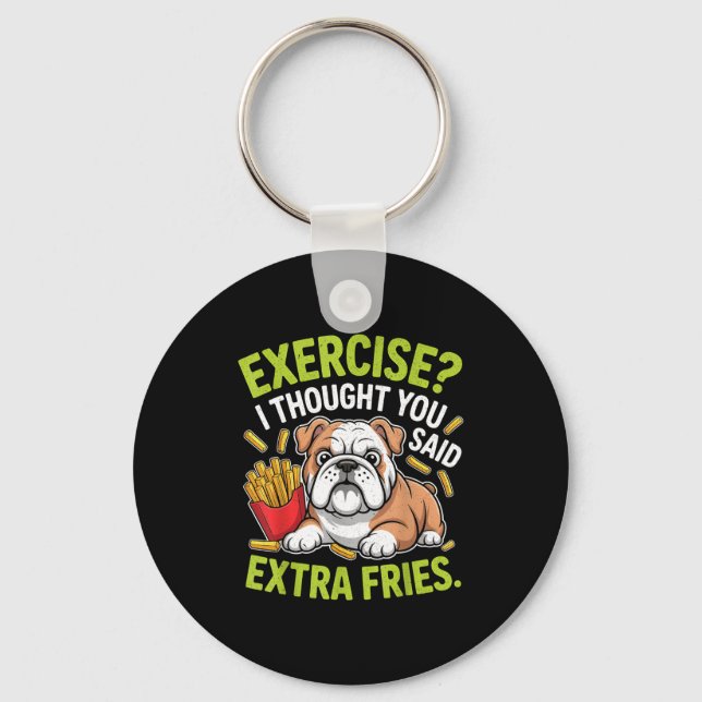 English Bulldog Exercise, Extra Fries Funny  Key Ring (Front)