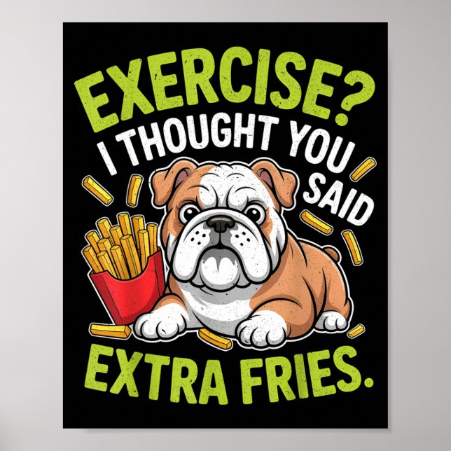 English Bulldog Exercise, Extra Fries Funny  Poster (Front)