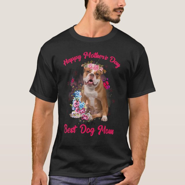 English Bulldog Flower Happy Mother's Day To The B T-Shirt (Front)