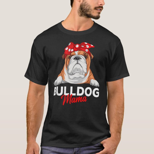 English Bulldog Mama Bully Dog Mom Funny Womens Gi T-Shirt (Front)