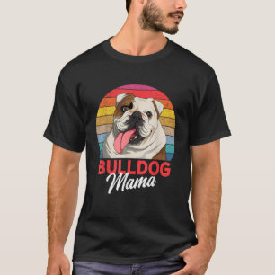 English Bulldog Mama Bully Dogs  for Men Women Gir T-Shirt