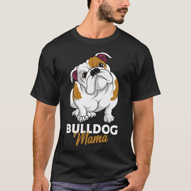 English Bulldog Mama Cute Bully Dog Mom Funny Wome T-Shirt (Front)