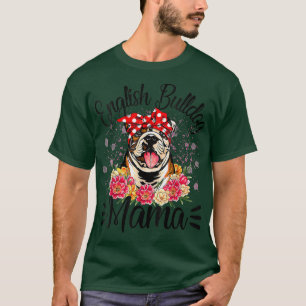 English Bulldog Mama Florals Cute Dog Mum Mother's T-Shirt