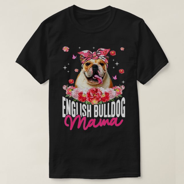 English Bulldog Mama Flower Bandana Dog Lover Moth T-Shirt (Design Front)