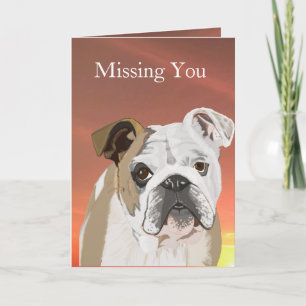 English Bulldog “ Missing You” Card