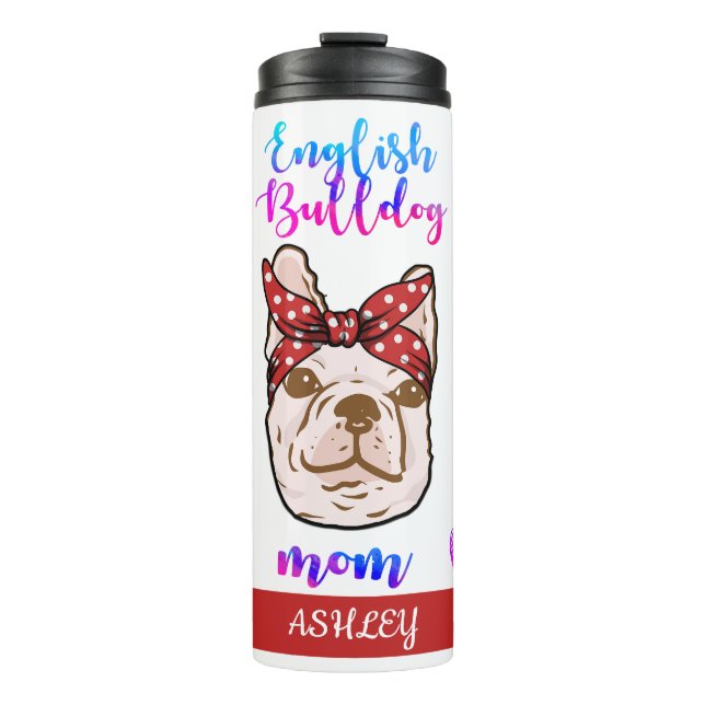 English Bulldog Mum Cute Mother's Day Dog Lover Thermal Tumbler (Front)