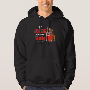 English Bulldog  My Bull Dog Is My Valentine Cute  Hoodie