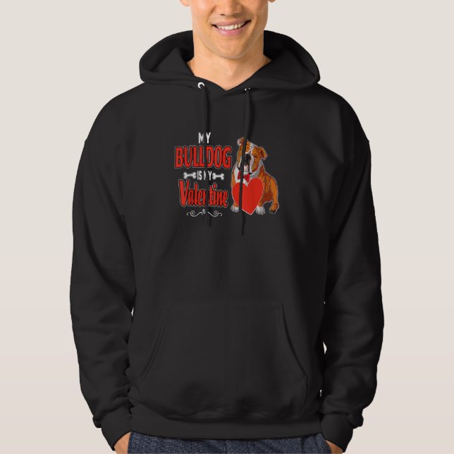 English Bulldog  My Bull Dog Is My Valentine Cute  Hoodie (Front)