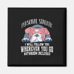 English Bulldog Personal Stalker Will Follow You Magnet