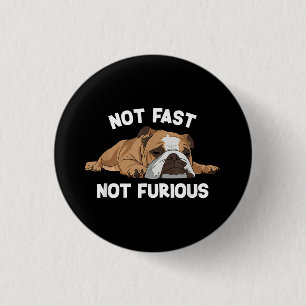 English Bulldog Sleeping Not Fast Not Furious Funn 3 Cm Round Badge