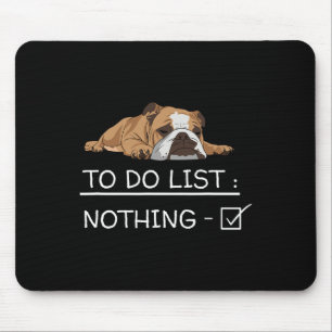 English Bulldog Slogan To Do List Nothing Mouse Mat