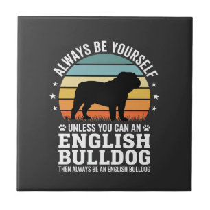 English Bulldog Sunset Be Yourself Dog Tile