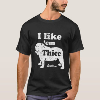English Bulldog Top, Cute I Like Em Thicc, Chonky T-Shirt