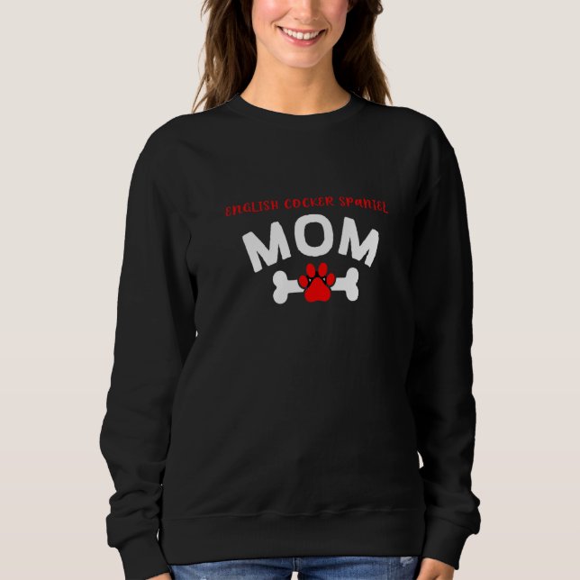English Cocker Spaniel Mum Cocker Owner Dog  Dog B Sweatshirt (Front)