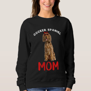 English Cocker Spaniel Mum Mama Dog Owner Funny Wo Sweatshirt