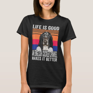 English Cocker Spaniels Makes Your Life Good Vinta T-Shirt
