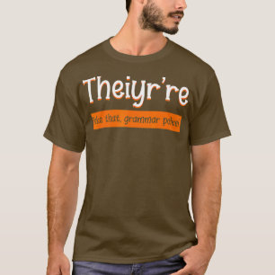 English eacher Grammar Police Instructor Grammaria T-Shirt