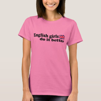 English girls do it better T-Shirt