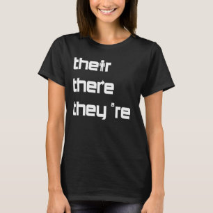 English Grammar Lesson There Their They're Teacher T-Shirt