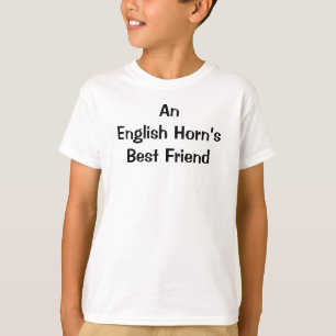 English Horn Best Friend Funny Quote T-Shirt