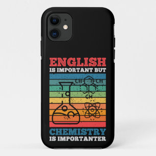 English Is Important But Chemistry Is Importanter iPhone 11 Case