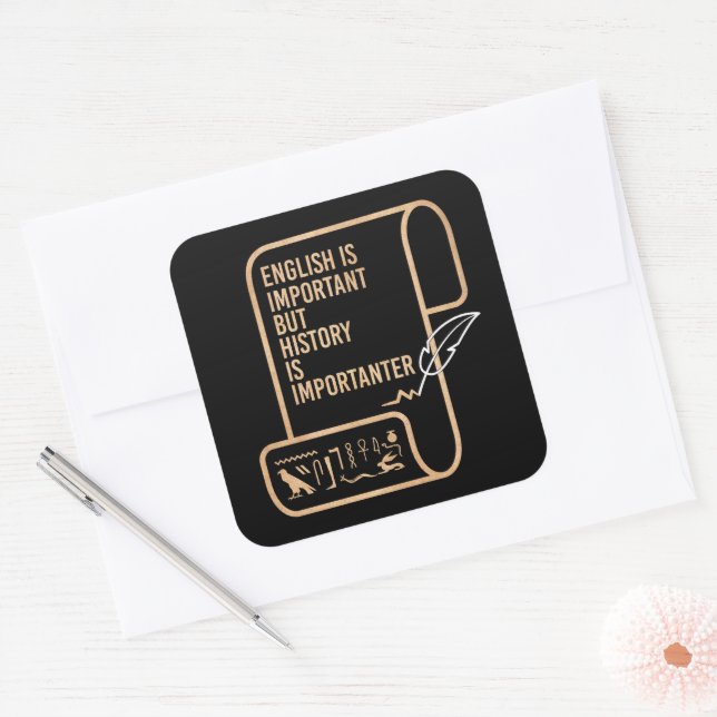 English Is Important But History Is Importanter  Square Sticker (Envelope)