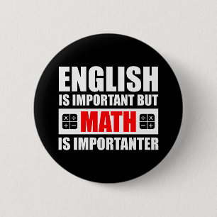 English Is Important But Math Is Importanter 6 Cm Round Badge